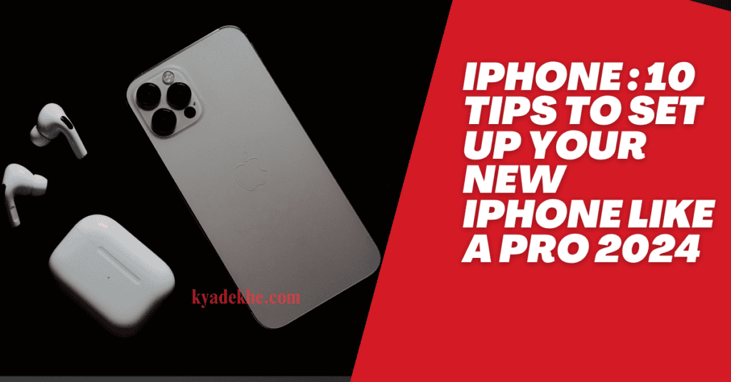 10 Tips To Set Up Your New iPhone Like A Pro