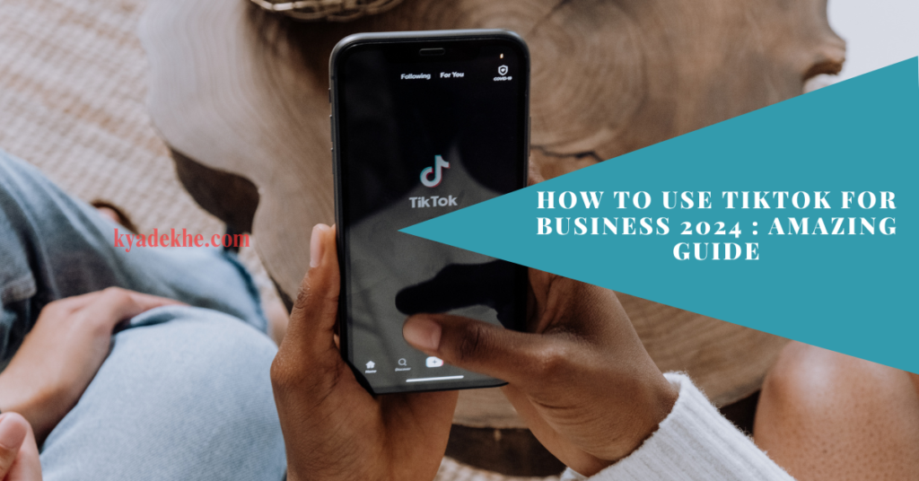 How to Use TikTok for Business